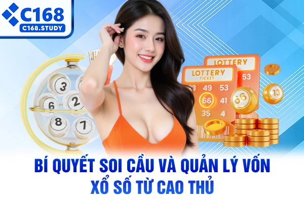 Bí quyết soi cầu và quản lý vốn xổ số từ cao thủ