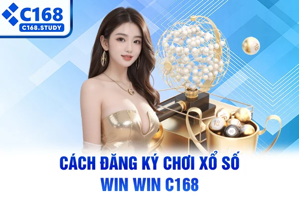 Cách đăng ký chơi xổ số Win Win C168