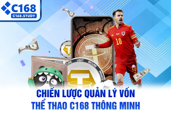Chiến lược quản lý vốn thể thao C168 thông minh