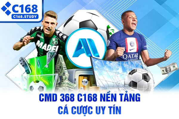 CMD 368 C168 nền tảng cá cược uy tín