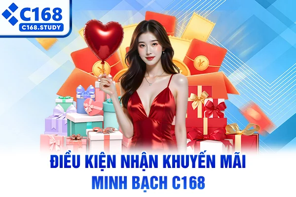 Điều kiện nhận khuyến mãi minh bạch C168