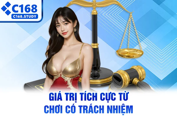 Giá trị tích cực từ chơi có trách nhiệm