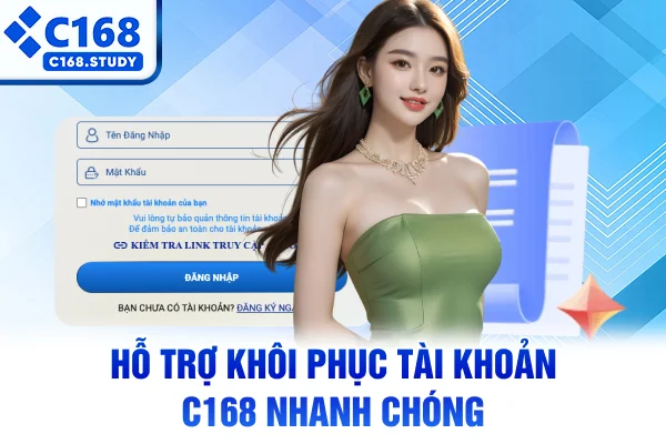 Hỗ trợ khôi phục tài khoản C168 nhanh chóng