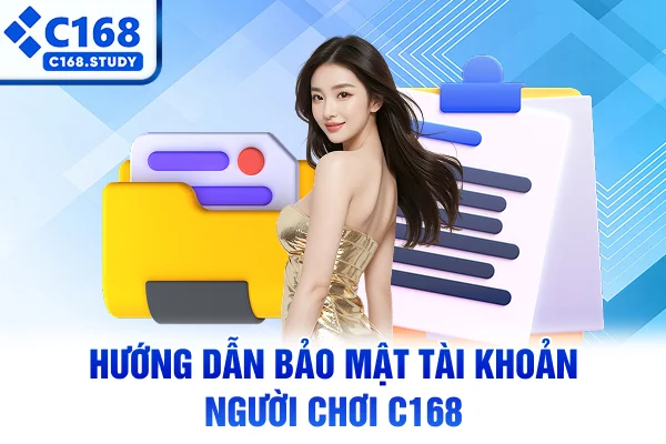 Hướng dẫn bảo mật tài khoản người chơi C168