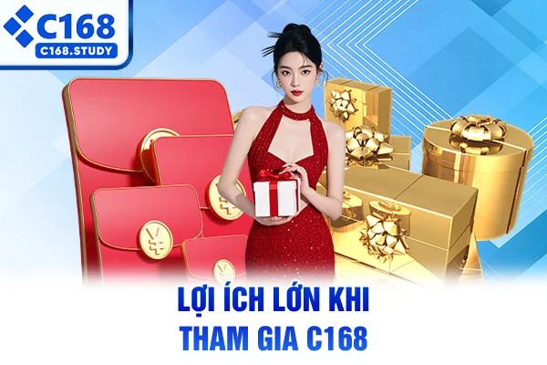Lợi ích lớn khi tham gia C168