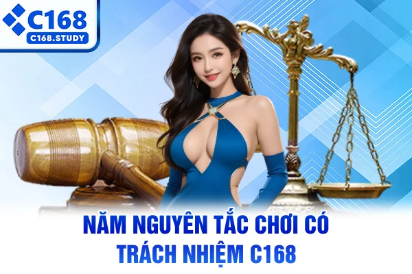 Năm nguyên tắc chơi có trách nhiệm C168