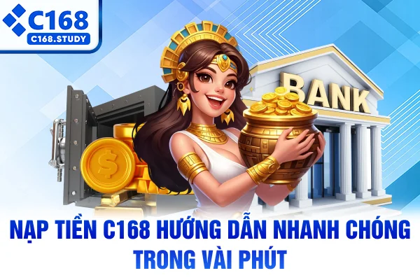 Nạp Tiền C168 - Hướng Dẫn Nhanh Chóng Trong Vài Phút
