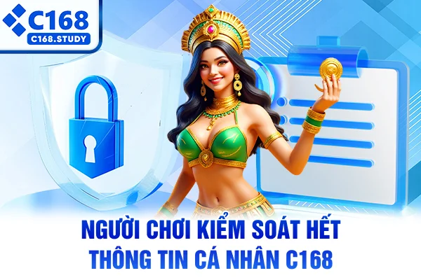 Người chơi kiểm soát hết thông tin cá nhân C168