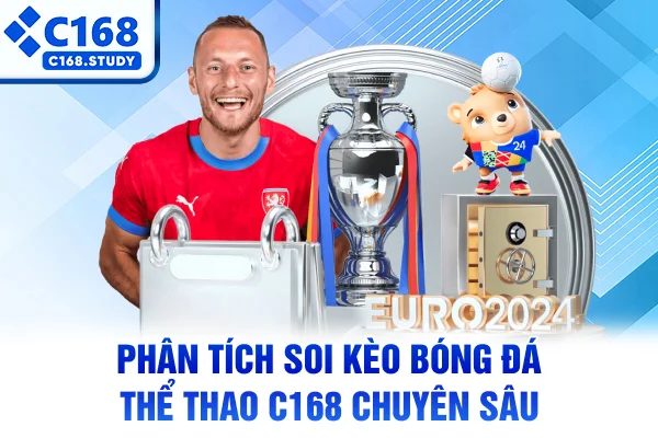 Phân tích soi kèo bóng đá thể thao C168 chuyên sâu