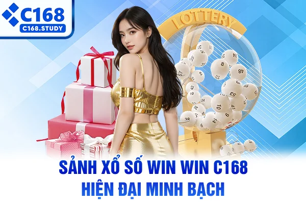 Sảnh xổ số Win Win C168 hiện đại minh bạch